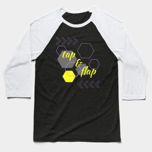 Tap & Flap - 1 Baseball T-Shirt